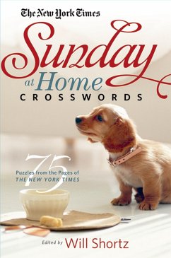 The New York Times Sunday at Home Crosswords: 75 Puzzles from the Pages of the New York Times - New York Times