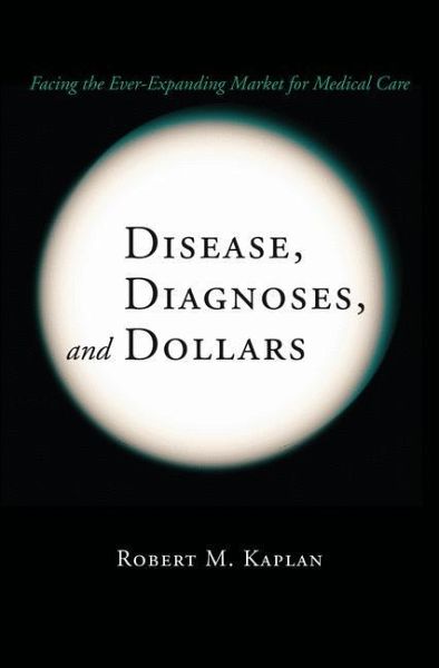 Disease, Diagnoses, and Dollars Disease, Diagnoses, and Dollars