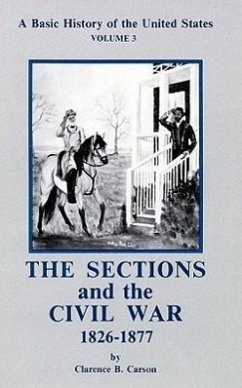 The Sections and the Civil War 1826-1877 - Carson, Clarence B.