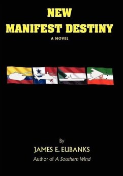 New Manifest Destiny - Eubanks, James E