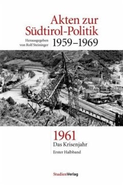 1961: Das Krisenjahr, 2 Teilbde. / Akten zur Südtirol-Politik 1959-1969 Bd.3