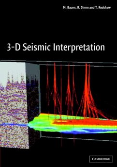 3-D Seismic Interpretation - Bacon, M. (Shell UK Exploration); Simm, R. (Rock Physics Associates Ltd); Redshaw, T. (BP Exploration)