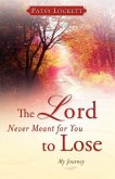 The Lord Never Meant for You to Lose