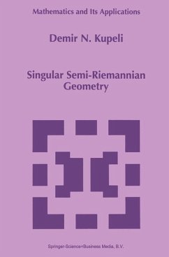 Singular Semi-Riemannian Geometry - Kupeli, D. N.