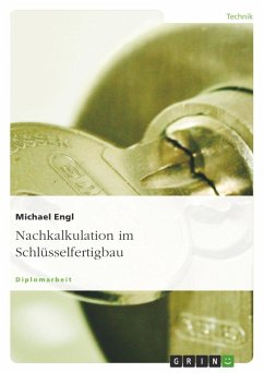 Nachkalkulation im Schlüsselfertigbau - Engl, Michael