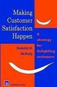 Making Customer Satisfaction Happen - McNealy, R. M.