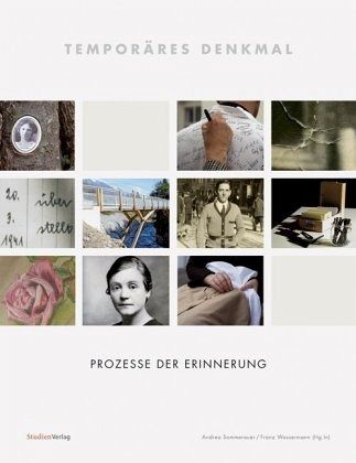 Temporäres Denkmal. Prozesse der Erinnerung Temporäres Denkmal. Prozesse der Erinnerung