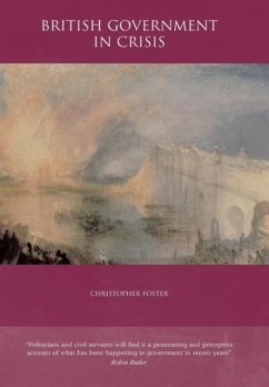 British Government in Crisis - Foster, Christopher D.