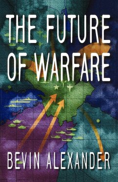 The Future of Warfare - Alexander, Bevin