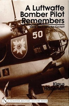 A Luftwaffe Bomber Pilot Remembers: World War II from the Cockpit - Häberlen, Klaus
