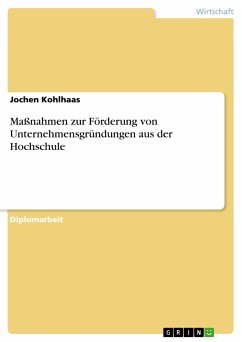 Maßnahmen zur Förderung von Unternehmensgründungen aus der Hochschule - Kohlhaas, Jochen