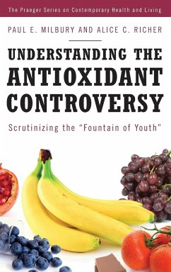 Understanding the Antioxidant Controversy - Milbury, Paul; Richer, Alice
