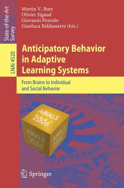 Anticipatory Behavior in Adaptive Learning Systems - Butz, Martin V. / Sigaud, Olivier / Pezzulo, Giovanni / Baldassarre, Gianluca (eds.)