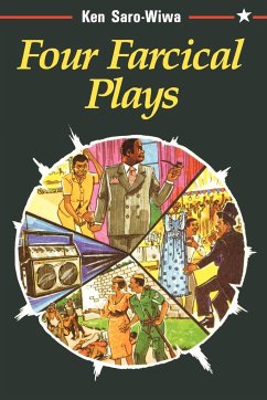 Four Farcical Plays - Saro-Wiwa, Ken