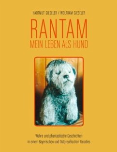 Rantam. Mein Leben als Hund - Gieseler, Hartmut;Gieseler, Wolfram