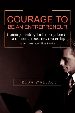 Courage to Be an Entrepreneur - Wallace, Freda