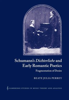Schumann's Dichterliebe and Early Romantic Poetics - Perrey, Beate Julia