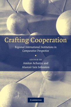 Crafting Cooperation - Acharya, Amitav / Johnston, Alastair Iain (eds.)