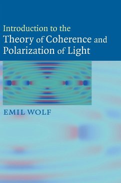 Introduction to the Theory of Coherence and Polarization of Light - Wolf, Emil