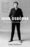 John Osborne: The Many Lives of the Angry Young Man