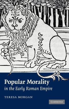 Popular Morality in the Early Roman Empire - Morgan, Teresa; Teresa, Morgan