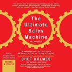 The Ultimate Sales Machine: Turbocharge Your Business with Relentless Focus on 12 Key Strategies