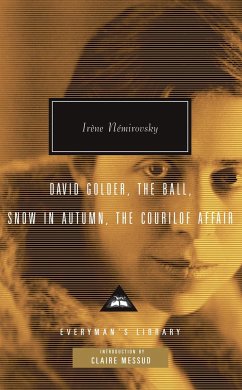 David Golder, the Ball, Snow in Autumn, the Courilof Affair: Introduction by Claire Messud - Némirovsky, Irène
