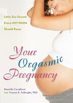 Your Orgasmic Pregnancy - Cavallucci, Danielle; Fulbright, Yvonne K