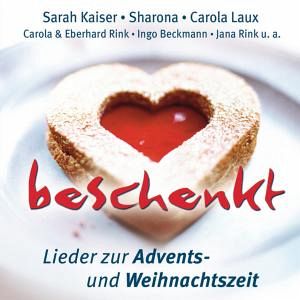 Beschenkt - Lieder zur Adventszeit
