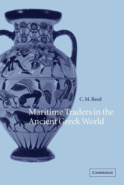 Maritime Traders in the Ancient Greek World - Reed, C. M.; C. M., Reed