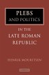 Plebs and Politics in the Late Roman... - Bild 1