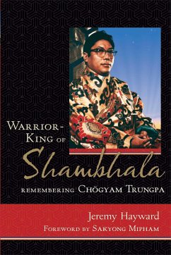 Warrior-King of Shambhala: Remembering Chogyam Trungpa - Hayward, Jeremy
