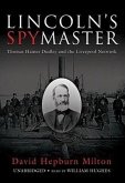 Lincoln's Spy Master: Thomas Haines Dudley and the Liverpool Network
