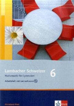 6. Schuljahr, Arbeitsheft, m. CD-ROM, Neuauflage / Lambacher-Schweizer, Ausgabe Rheinland-Pfalz, Neubearbeitung