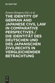 The Identity of German and Japanese Civil Law in Comparative Perspectives / Die Identität des deutschen und des japanischen Zivilrechts in vergleichender Betrachtung