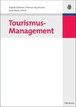 Tourismus-Management - Dettmer, Harald;Hausmann, Thomas;Schulz, Julia M.