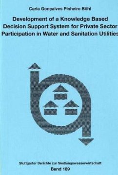 Development of a Knowledge Based Decision Support System for Private Sector Participation in Water and Sanitation Utilit - Pinheiro-Böhl, Carla