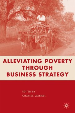 Alleviating Poverty Through Business Strategy - Wankel, Charles