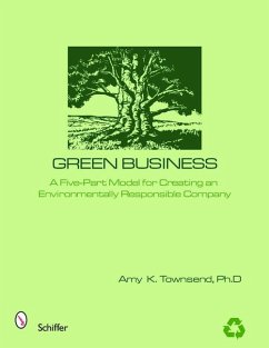 Green Business: The Five-Part Model for Creating an Environmentally Responsible Company - Townsend, A. K.