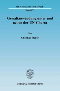 Gewaltanwendung unter und neben der UN-Charta. - Stelter, Christian