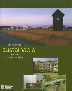 Developing Sustainable Planned Communities - Franko, Richard; Gause, Jo Allen; Heid, Jim