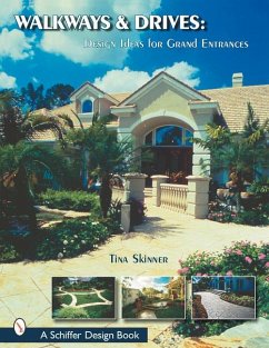 Walkways and Drives: Design Ideas for Making Grand Entrances - Skinner, Tina