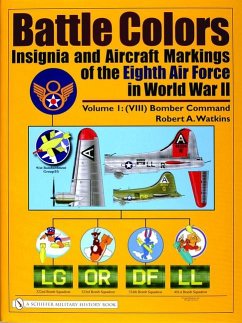 Battle Colors: Insignia and Aircraft Markings of the Eighth Air Force in World War II: Vol.1/(VIII) Bomber Command - Watkins, Robert A.
