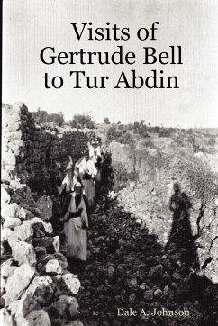 Visits of Gertrude Bell to Tur Abdin - Johnson, Dale A.