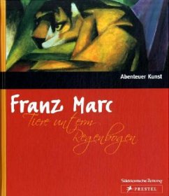 Tiere unterm Regenbogen - Marc, Franz