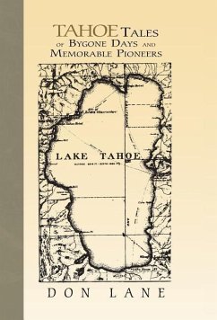 Tahoe Tales of Bygone Days and Memorable Pioneers - Lane, Don