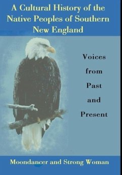 A Cultural History of the Native Peoples of Southern New England - Moondancer; Strong Woman