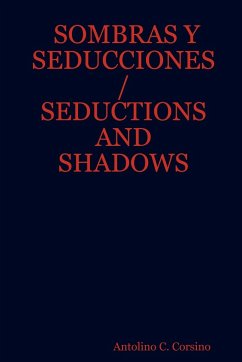 SOMBRAS Y SEDUCCIONES / SEDUCTIONS AND SHADOWS - Corsino, Antolino C.