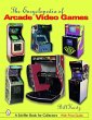 The Encyclopedia of Arcade Video Games (Schiffer Book for Collectors)