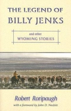 The Legend of Billy Jenks: And Other Wyoming Stories - Roripaugh, Robert